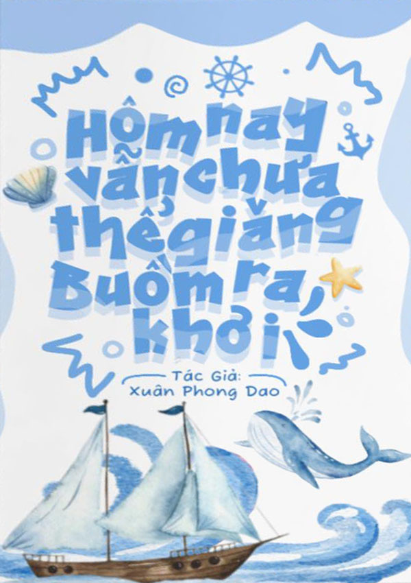 Hôm Nay Vẫn Chưa Thể Giăng Buồm Ra Khơi