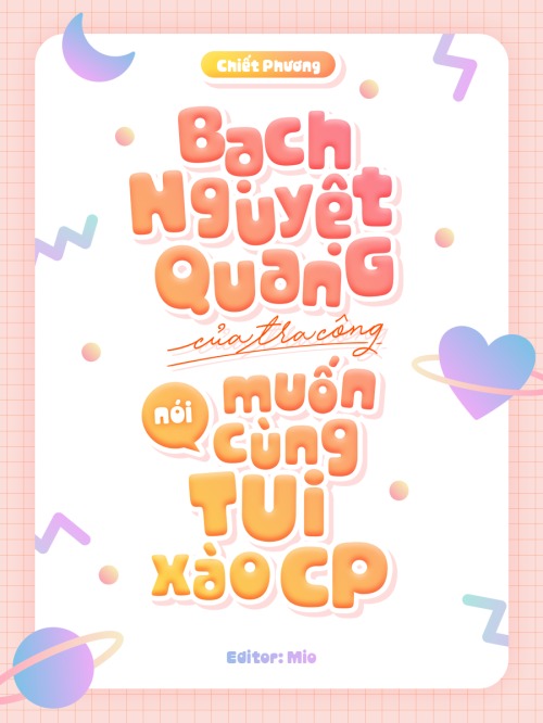 Bạch Nguyệt Quang Của Tra Công Nói Muốn Cùng Tôi Xào CP