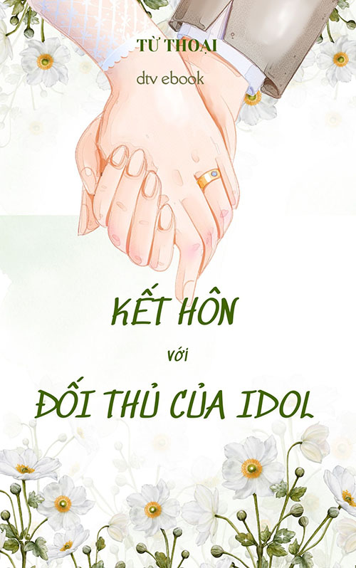 Kết Hôn Với Đối Thủ Của Idol