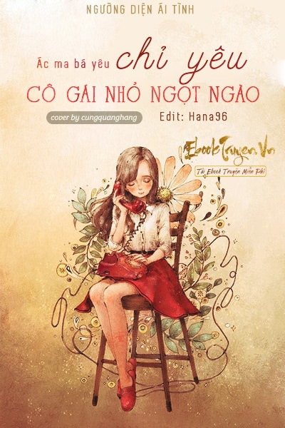 Ác Ma Bá Yêu: Chỉ Yêu Cô Gái Nhỏ Ngọt Ngào
