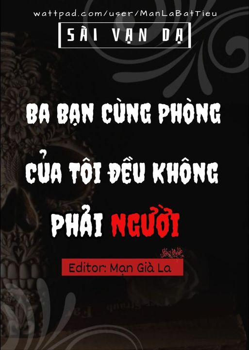 Ba Bạn Cùng Phòng Của Tôi Đều Không Phải Người