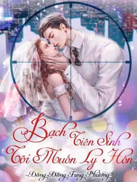 Bạch Tiên Sinh, Tôi Muốn Ly Hôn