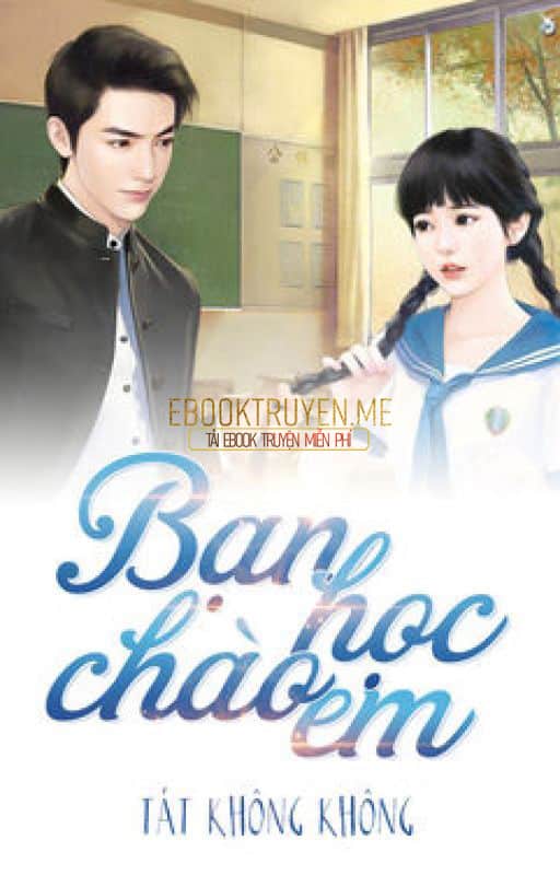 Bạn Học, Chào Em!