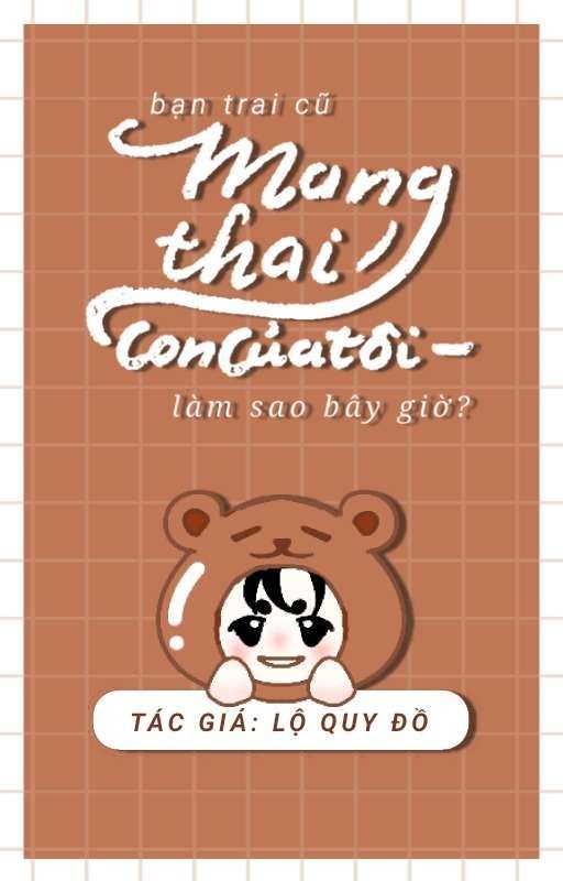 Bạn Trai Cũ Mang Thai Con Của Tôi, Làm Sao Bây Giờ?