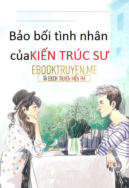 Bảo Bối Tình Nhân Của Kiến Trúc Sư