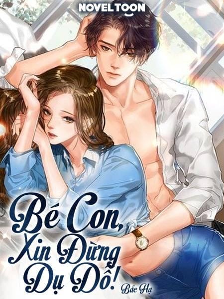 Bé Con, Xin Đừng Dụ Dỗ!