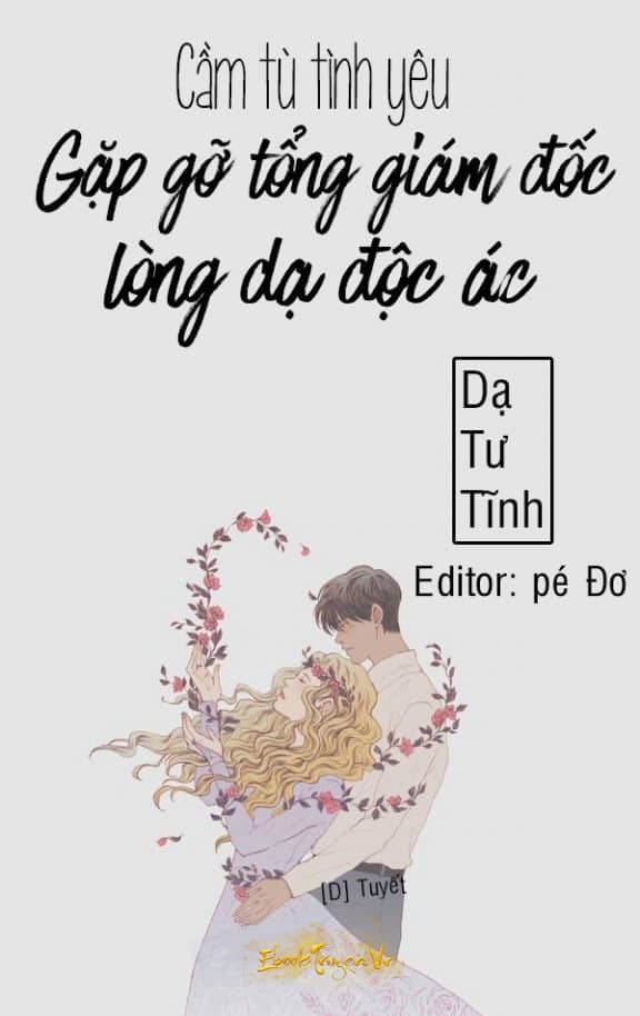 Cầm Tù Tình Yêu: Gặp Gỡ Tổng Giám Đốc Lòng Dạ Độc Ác