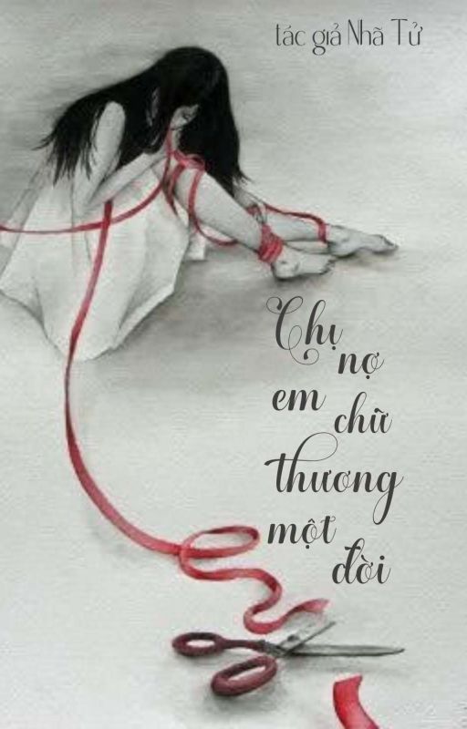 Chị Nợ Em Chữ "Thương " Một Đời