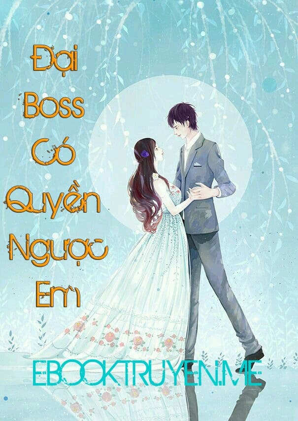 Đại Boss Có Quyền Ngược Em