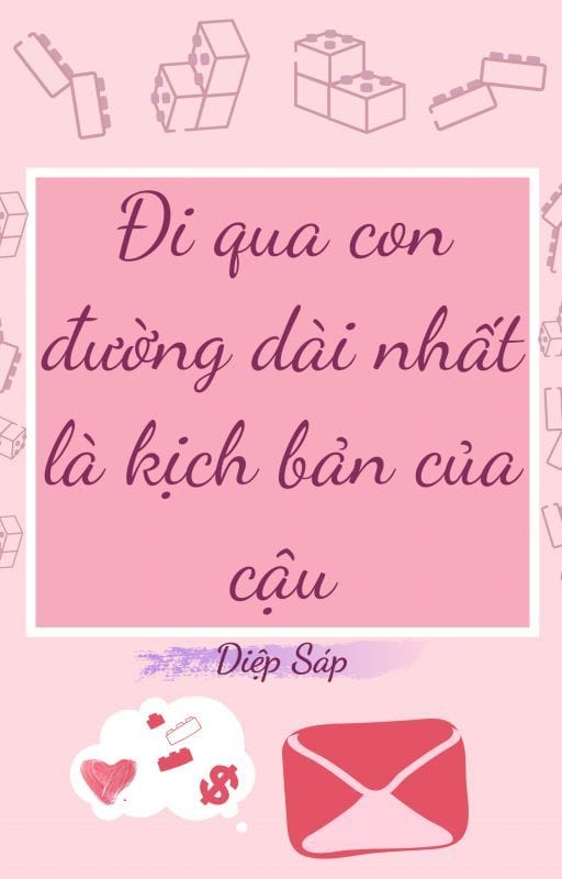 Đi Qua Con Đường Dài Nhất Là Kịch Bản Của Cậu