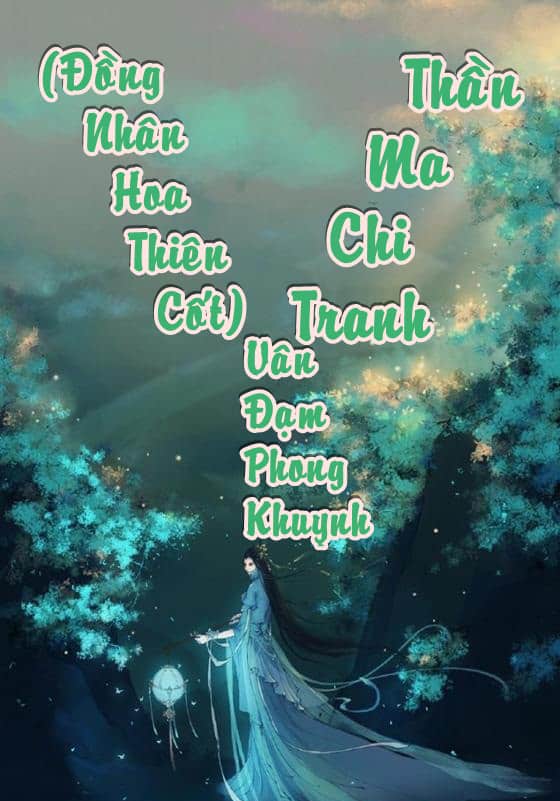 [Đồng Nhân Hoa Thiên Cốt] Thần Ma Chi Tranh