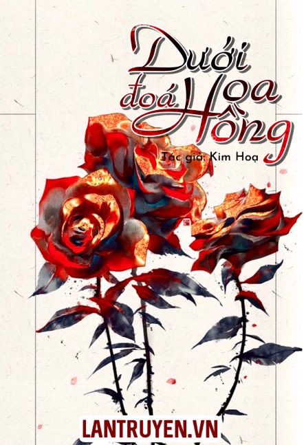 Dưới Đóa Hoa Hồng