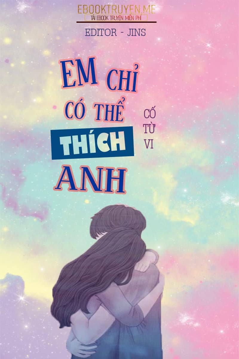 Em Chỉ Có Thể Thích Anh