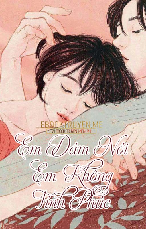 Em Dám Nói Em Không Tính Phúc