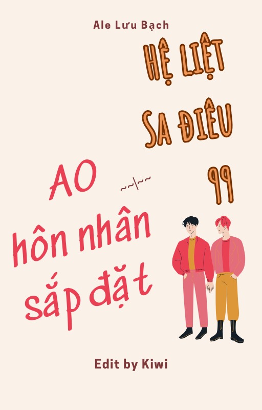 Hệ Liệt Sa Điêu 99: AO Hôn Nhân Sắp Đặt