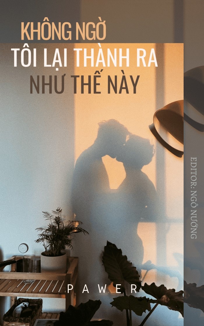 Không Ngờ Tôi Lại Thành Ra Như Thế Này
