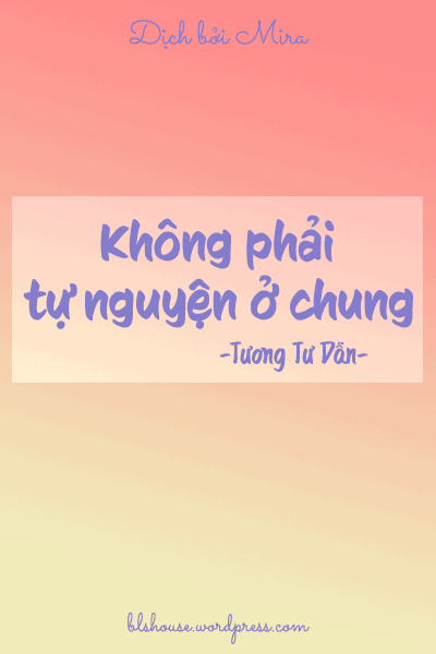 Không Phải Tự Nguyện Ở Chung