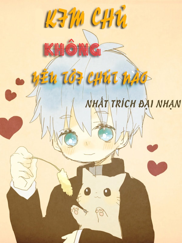 Kim Chủ Không Yêu Tôi Chút Nào