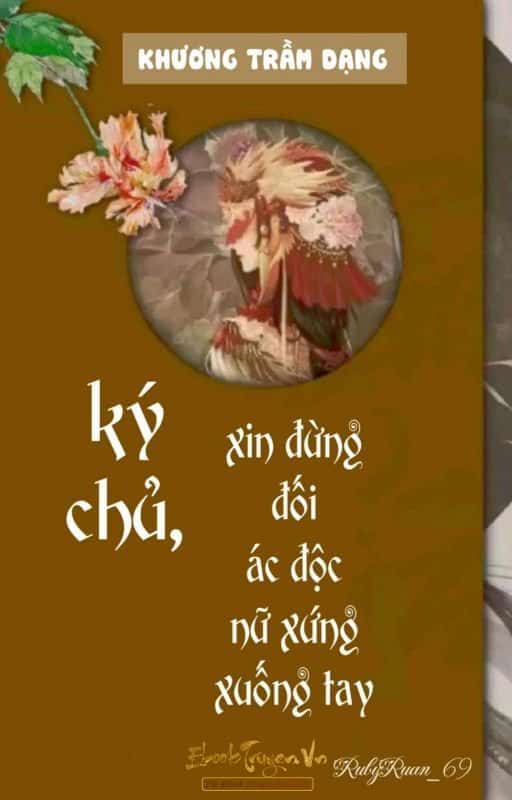Ký Chủ, Xin Đừng Đối Ác Độc Nữ Xứng Xuống Tay Convert
