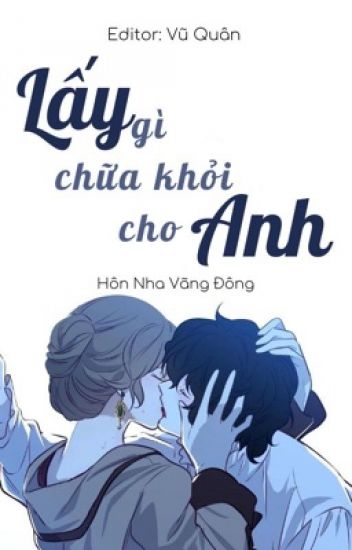 Lấy Gì Chữa Khỏi Cho Anh