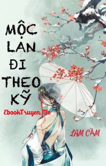 Mộc Lan Đi Theo Kỹ