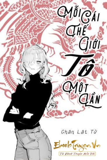 Mỗi Cái Thế Giới Tô Một Lần