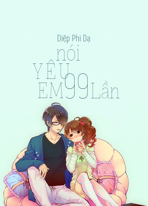 Nam Thần Kiêu Ngạo Ở Nhà Tôi Nói Yêu Em 99 Lần