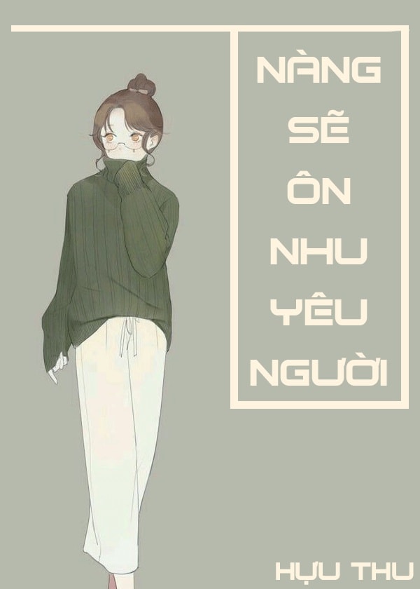 Nàng Sẽ Ôn Nhu Ái Nhân Convert