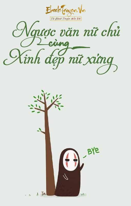 Ngược Văn Nữ Chủ Cùng Xinh Đẹp Nữ Xứng Convert