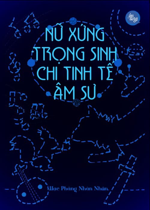 Nữ Xứng Trọng Sinh Chi Tinh Tế Âm Sư Convert