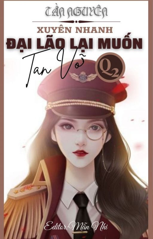 [Quyển 2] Đại Lão Lại Muốn Tan Vỡ