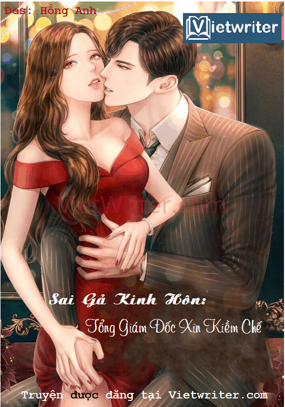 Sai Gả Kinh Hôn: Tổng Giám Đốc Xin Kiềm Chế