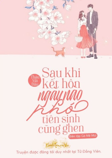 Sau Khi Kết Hôn, Ngày Nào Phó Tiên Sinh Cũng Ghen