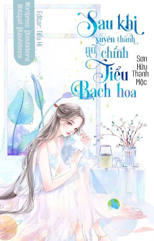 Sau Khi Xuyên Thành Nữ Chính Tiểu Bạch Hoa