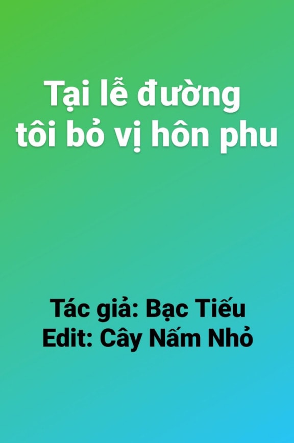 Tại Lễ Đường Tôi Bỏ Vị Hôn Phu