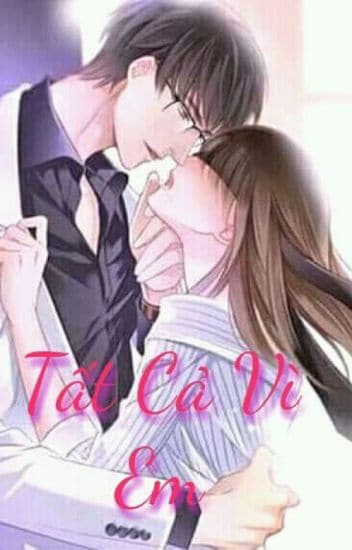 Tất Cả Vì Em