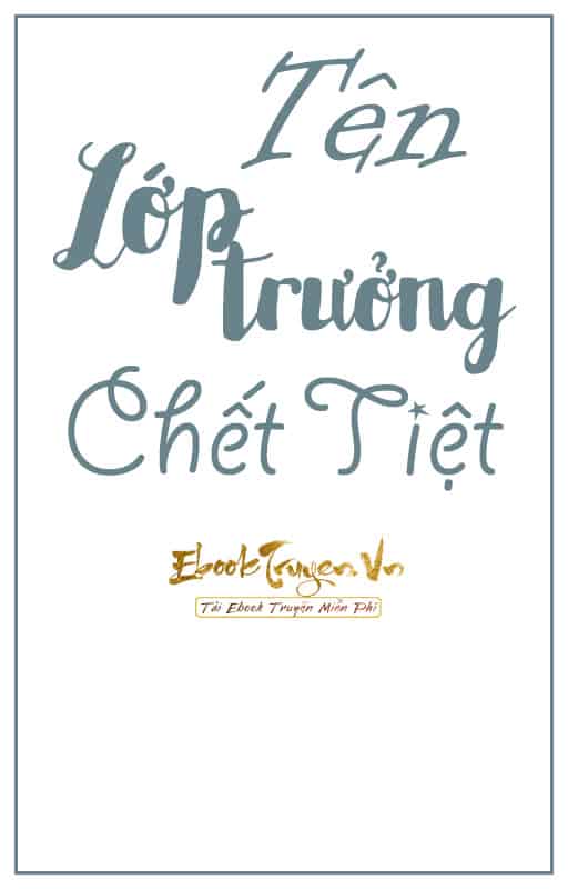 Tên Lớp Trưởng Chết Tiệt!