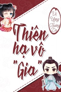 Thiên Hạ Vô "Gia"