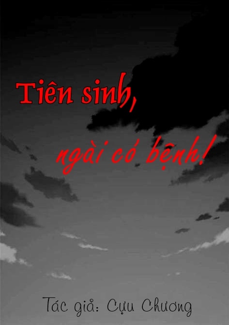 Tiên Sinh, Ngài Có Bệnh!