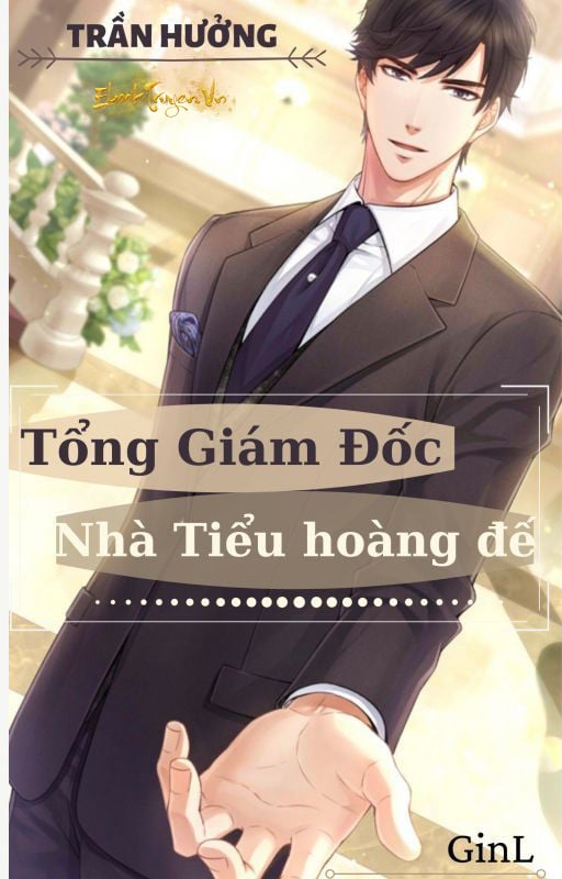 Tổng Giám Đốc Nhà Tiểu Hoàng Đế