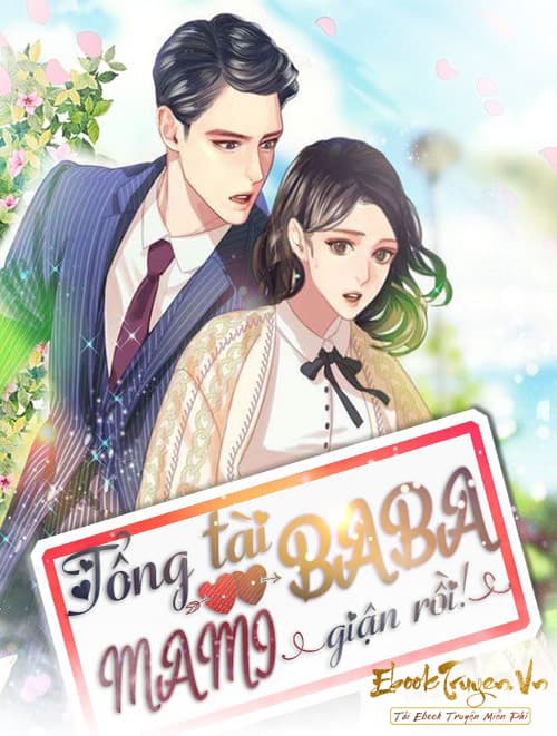 Tổng Tài Baba: Mami Giận Thật Rồi!