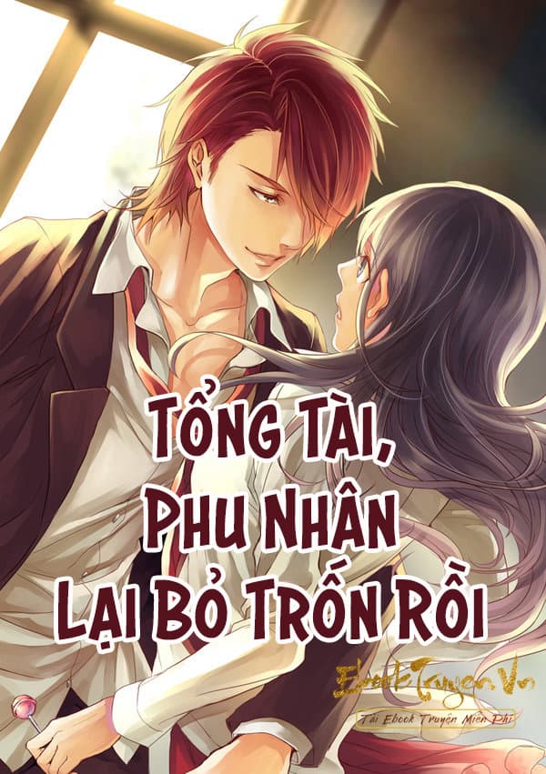 Tổng Tài, Phu Nhân Lại Bỏ Trốn Rồi