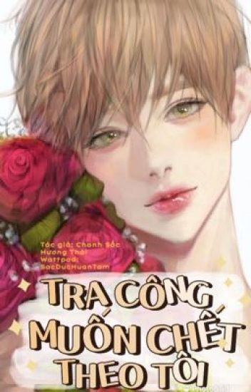 Tra Công Muốn Chết Theo Tôi