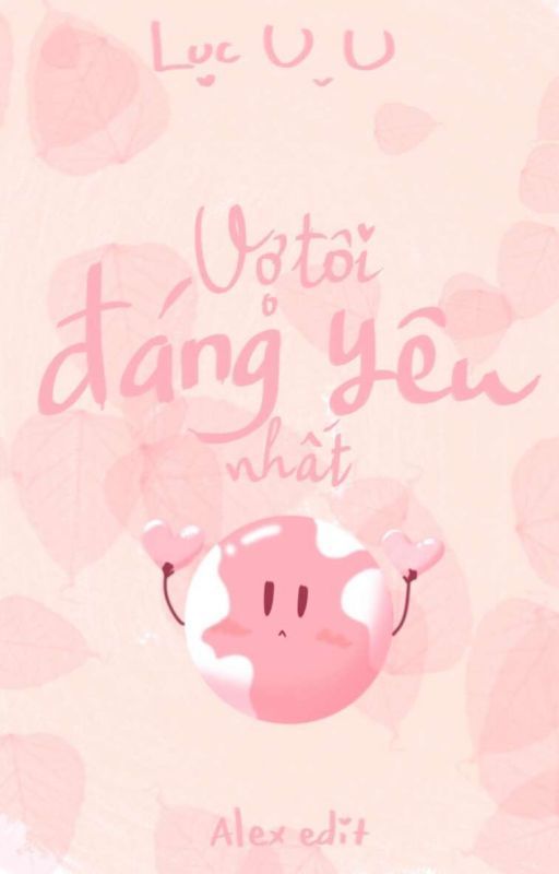Vợ Tôi Đáng Yêu Nhất Quả Đất