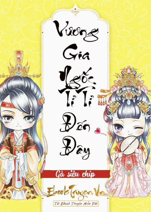 Vương Gia Ngốc Tỉ Tỉ Đến Đây
