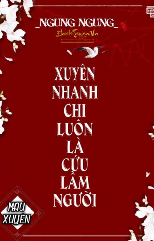 Xuyên Nhanh Chi Luôn Là Cứu Lầm Người Convert