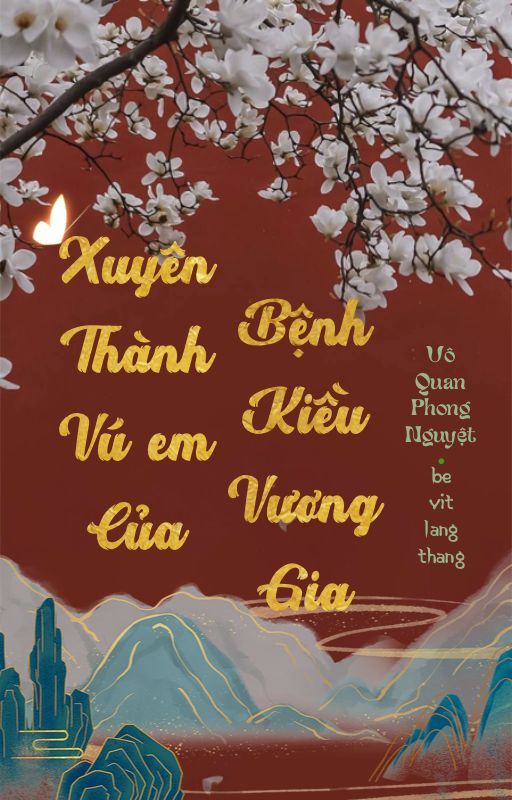 Xuyên Thành Vú Em Của Bệnh Kiều Vương Gia